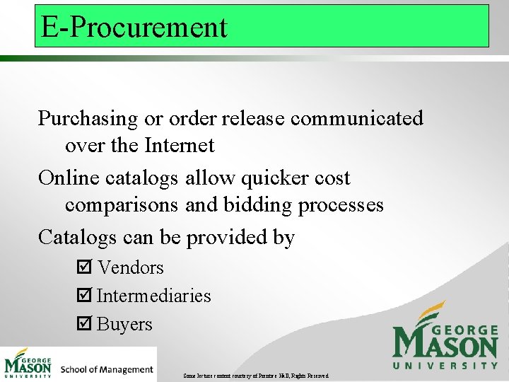 E-Procurement Purchasing or order release communicated over the Internet Online catalogs allow quicker cost