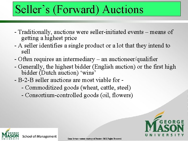 Seller’s (Forward) Auctions - Traditionally, auctions were seller-initiated events – means of getting a