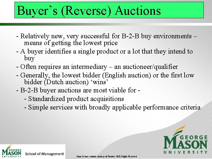 Buyer’s (Reverse) Auctions - Relatively new, very successful for B-2 -B buy environments –