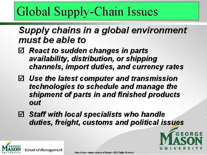 Global Supply-Chain Issues Supply chains in a global environment must be able to þ