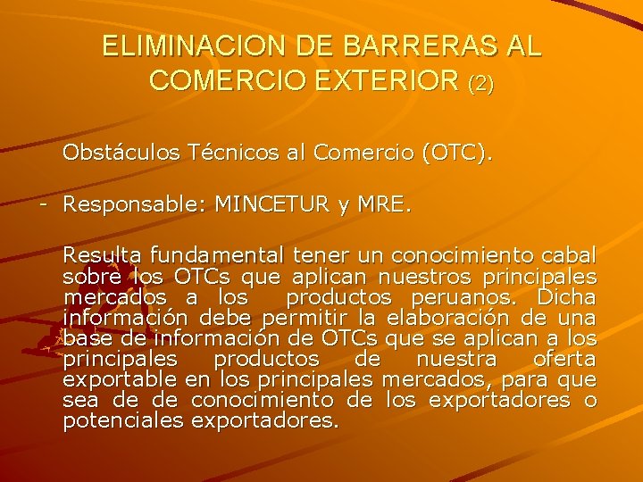 ELIMINACION DE BARRERAS AL COMERCIO EXTERIOR (2) Obstáculos Técnicos al Comercio (OTC). - Responsable: