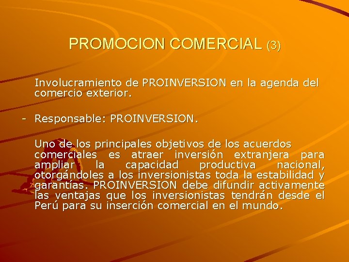 PROMOCION COMERCIAL (3) Involucramiento de PROINVERSION en la agenda del comercio exterior. - Responsable: