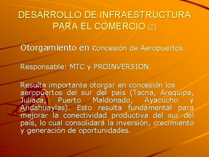 DESARROLLO DE INFRAESTRUCTURA PARA EL COMERCIO (2) Otorgamiento en concesión de Aeropuertos. Responsable: MTC