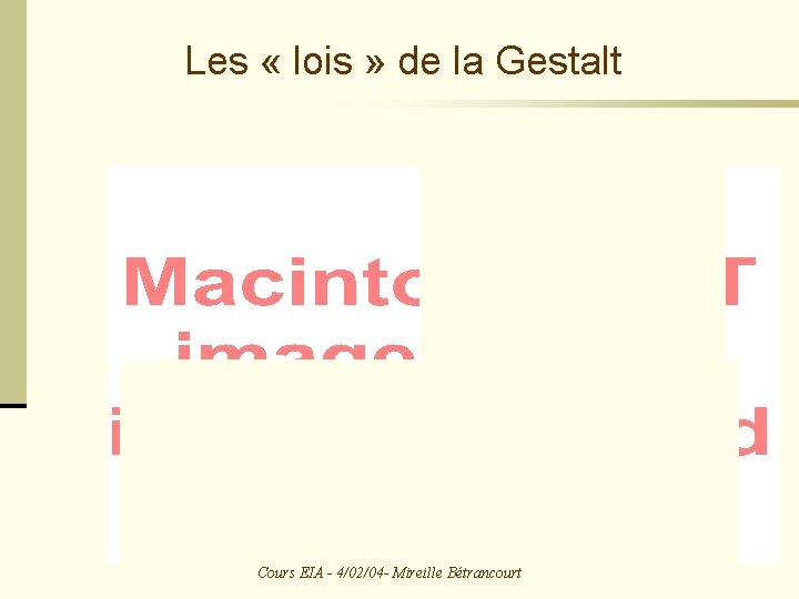 Les « lois » de la Gestalt Cours EIA - 4/02/04 - Mireille Bétrancourt