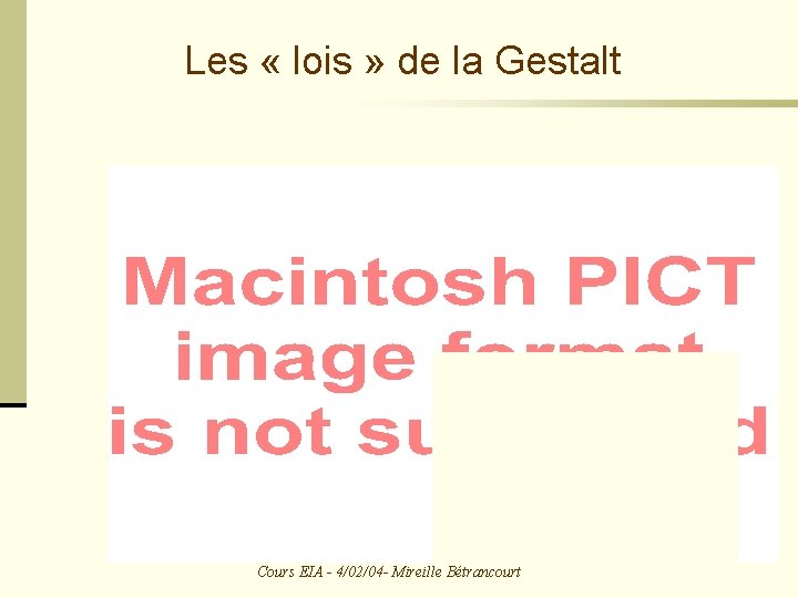 Les « lois » de la Gestalt Cours EIA - 4/02/04 - Mireille Bétrancourt