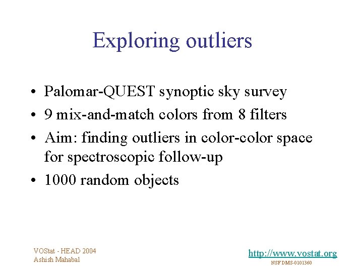 Exploring outliers • Palomar-QUEST synoptic sky survey • 9 mix-and-match colors from 8 filters