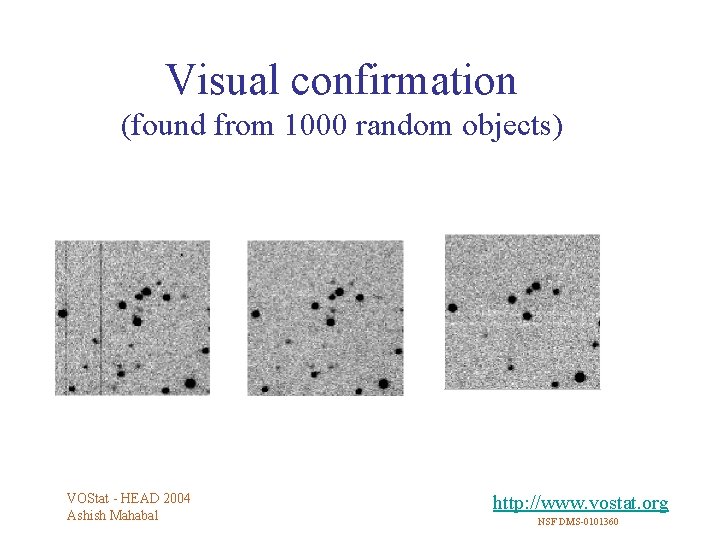 Visual confirmation (found from 1000 random objects) VOStat - HEAD 2004 Ashish Mahabal http: