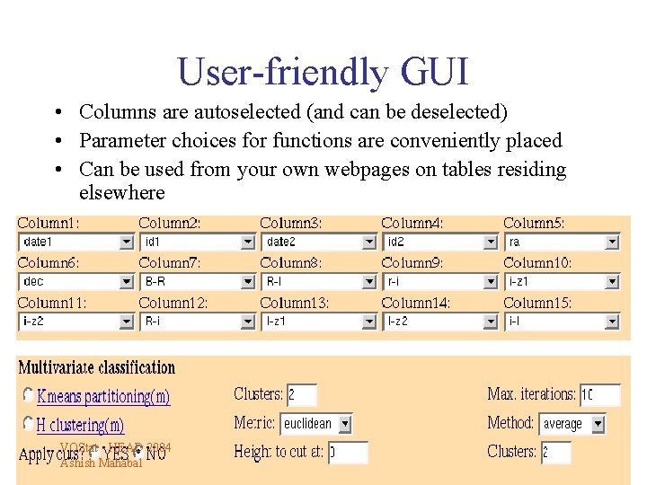 User-friendly GUI • Columns are autoselected (and can be deselected) • Parameter choices for