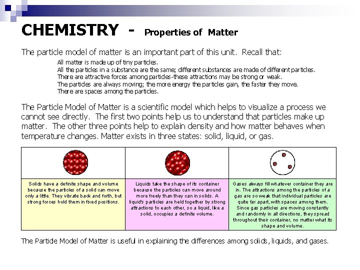 CHEMISTRY - Properties of Matter The particle model of matter is an important part