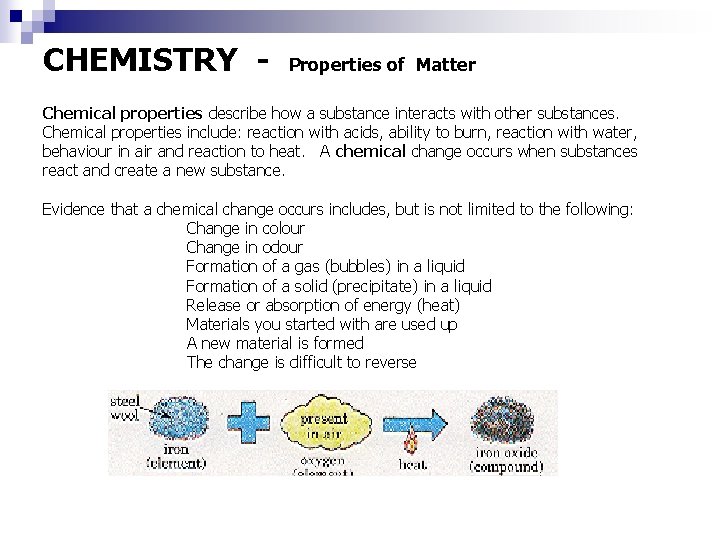 CHEMISTRY - Properties of Matter Chemical properties describe how a substance interacts with other