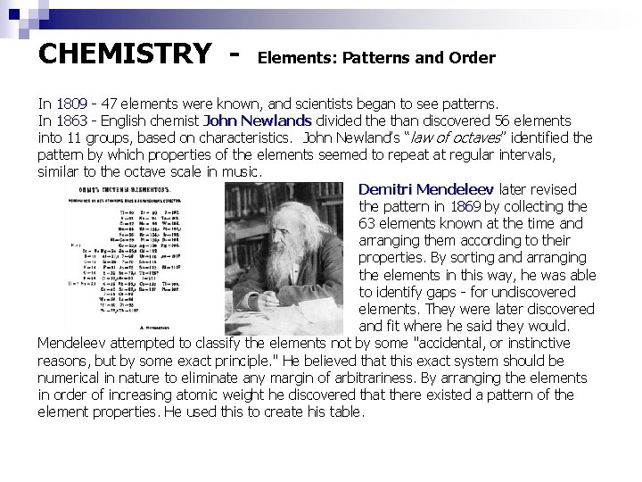 CHEMISTRY - Elements: Patterns and Order In 1809 - 47 elements were known, and