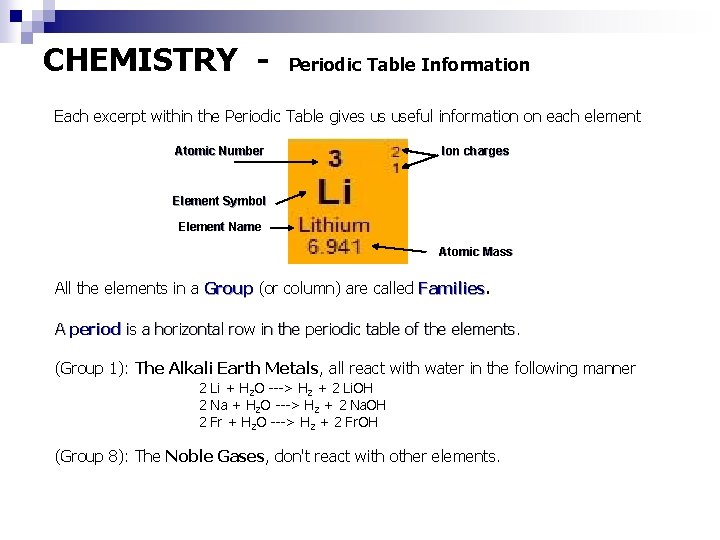 CHEMISTRY - Periodic Table Information Each excerpt within the Periodic Table gives us useful