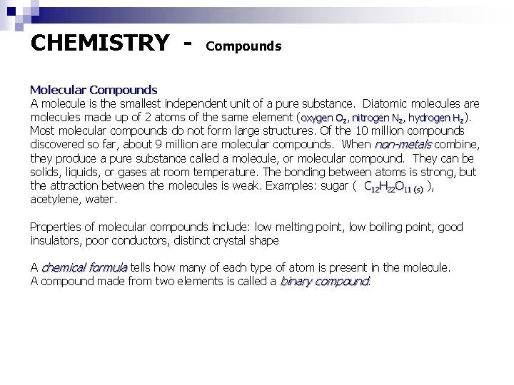 CHEMISTRY - Compounds Molecular Compounds A molecule is the smallest independent unit of a