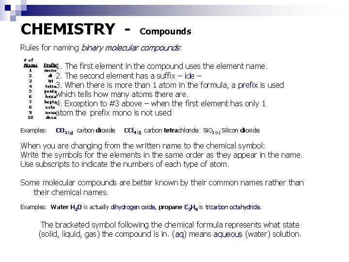 CHEMISTRY - Compounds Rules for naming binary molecular compounds: # of Atoms 1 2
