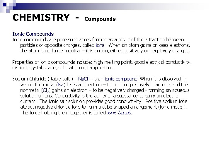 CHEMISTRY - Compounds Ionic compounds are pure substances formed as a result of the