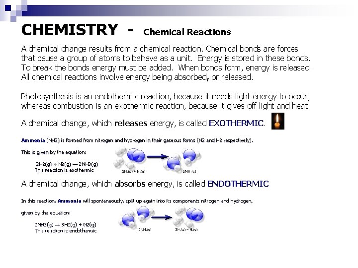 CHEMISTRY - Chemical Reactions A chemical change results from a chemical reaction. Chemical bonds