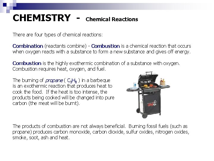 CHEMISTRY - Chemical Reactions There are four types of chemical reactions: Combination (reactants combine)