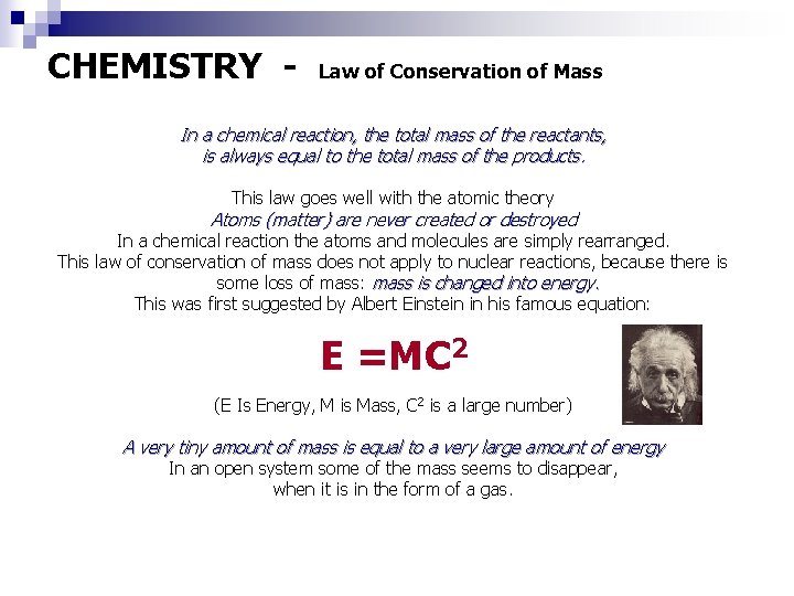 CHEMISTRY - Law of Conservation of Mass In a chemical reaction, the total mass