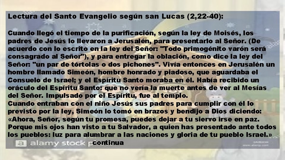 Lectura del Santo Evangelio según san Lucas (2, 22 -40): Cuando llegó el tiempo