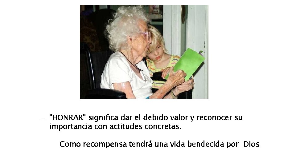 - "HONRAR" significa dar el debido valor y reconocer su importancia con actitudes concretas.