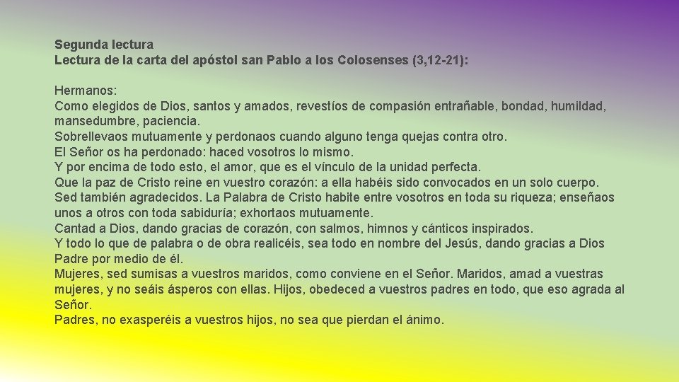 Segunda lectura Lectura de la carta del apóstol san Pablo a los Colosenses (3,