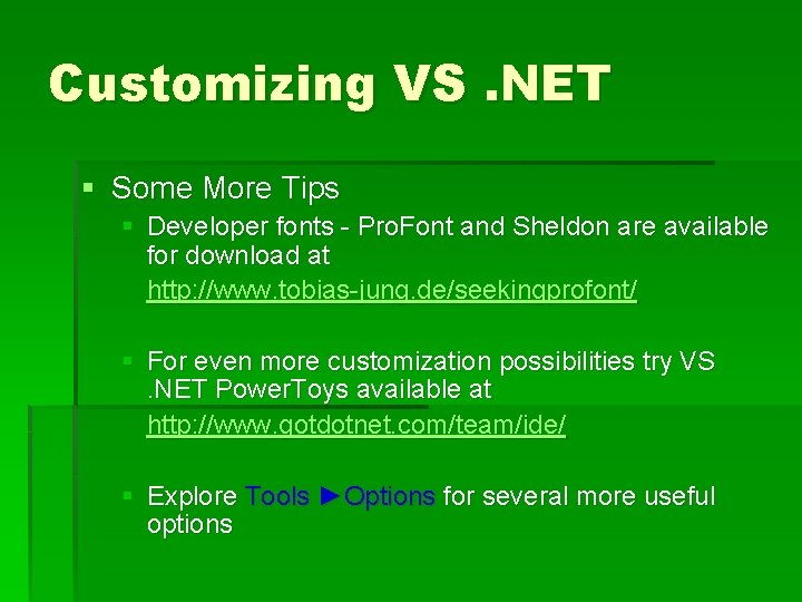 Customizing VS. NET § Some More Tips § Developer fonts - Pro. Font and