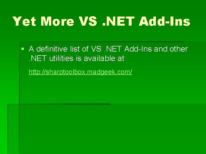 Yet More VS. NET Add-Ins § A definitive list of VS. NET Add-Ins and