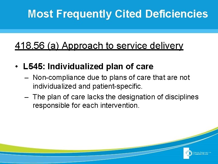 Most Frequently Cited Deficiencies 418. 56 (a) Approach to service delivery • L 545:
