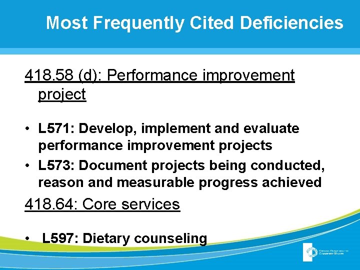 Most Frequently Cited Deficiencies 418. 58 (d): Performance improvement project • L 571: Develop,