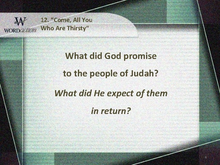 12. “Come, All You Who Are Thirsty” What did God promise to the people 12. “Come, All You Who Are Thirsty” What did God promise to the people