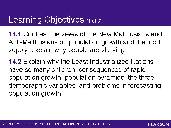 Learning Objectives (1 of 3) 14. 1 Contrast the views of the New Malthusians