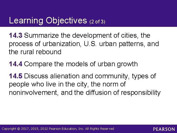 Learning Objectives (2 of 3) 14. 3 Summarize the development of cities, the process