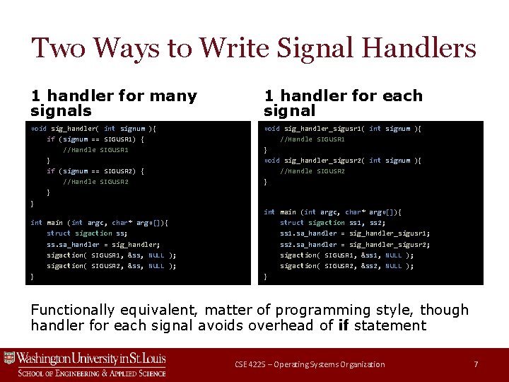 Two Ways to Write Signal Handlers 1 handler for many signals 1 handler for Two Ways to Write Signal Handlers 1 handler for many signals 1 handler for