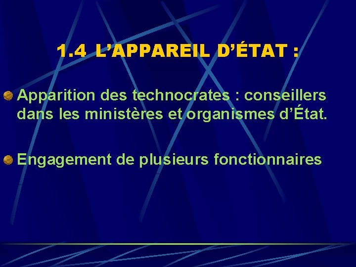 1. 4 L’APPAREIL D’ÉTAT : Apparition des technocrates : conseillers dans les ministères et