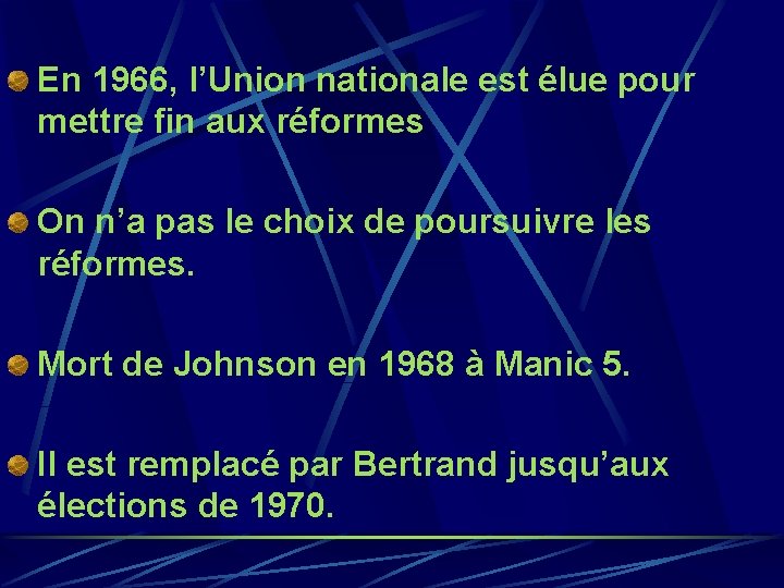 En 1966, l’Union nationale est élue pour mettre fin aux réformes On n’a pas