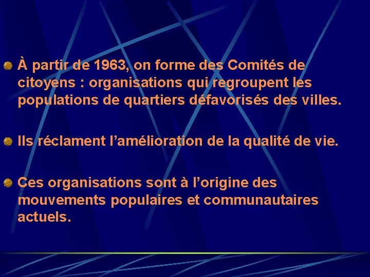 À partir de 1963, on forme des Comités de citoyens : organisations qui regroupent