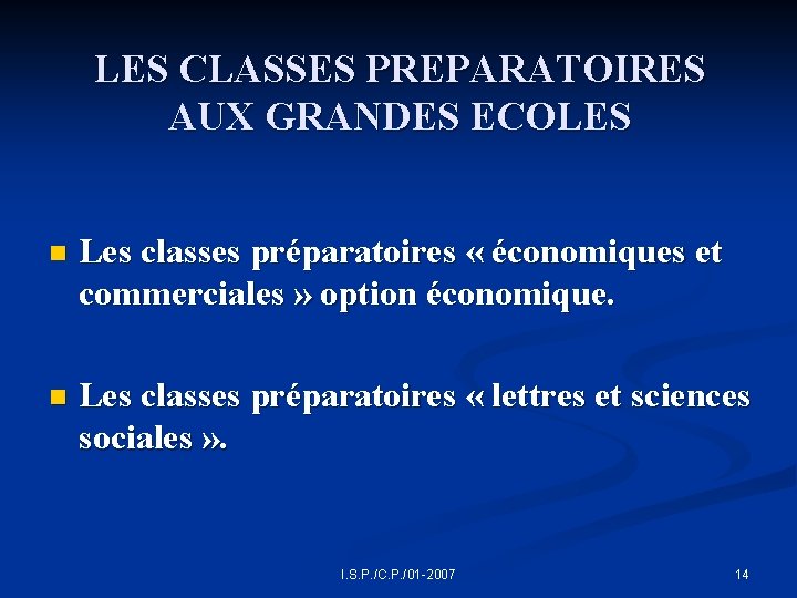 LES CLASSES PREPARATOIRES AUX GRANDES ECOLES n Les classes préparatoires « économiques et commerciales