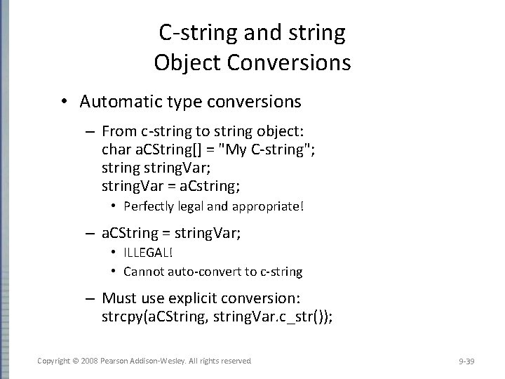 C-string and string Object Conversions • Automatic type conversions – From c-string to string