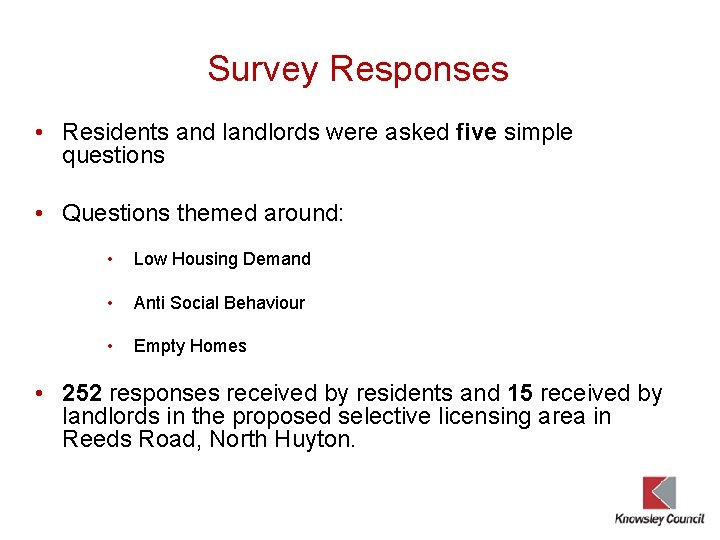 Survey Responses • Residents and landlords were asked five simple questions • Questions themed