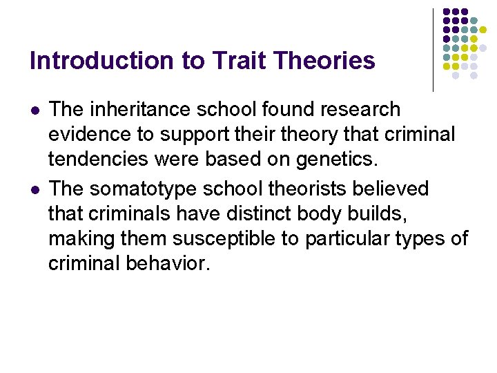 Introduction to Trait Theories l l The inheritance school found research evidence to support