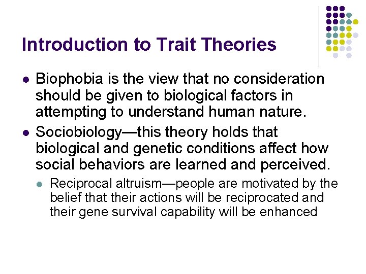 Introduction to Trait Theories l l Biophobia is the view that no consideration should