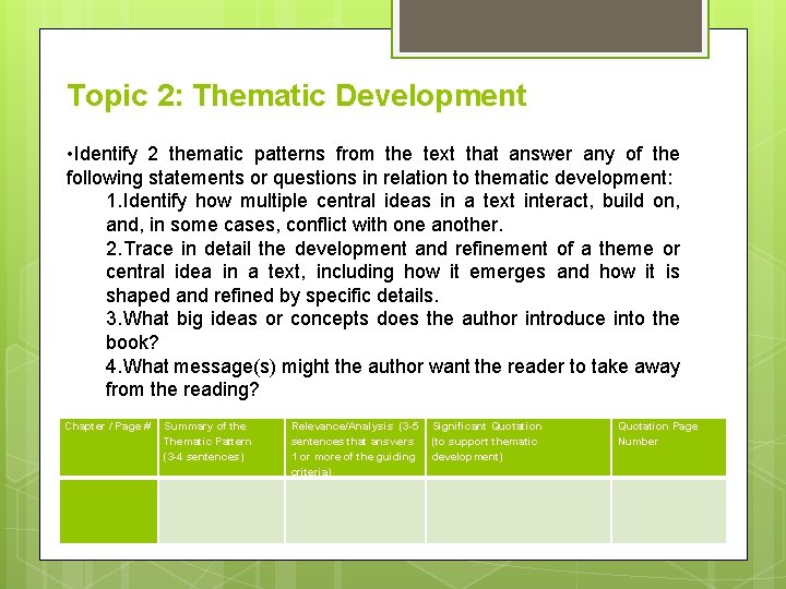 Topic 2: Thematic Development • Identify 2 thematic patterns from the text that answer