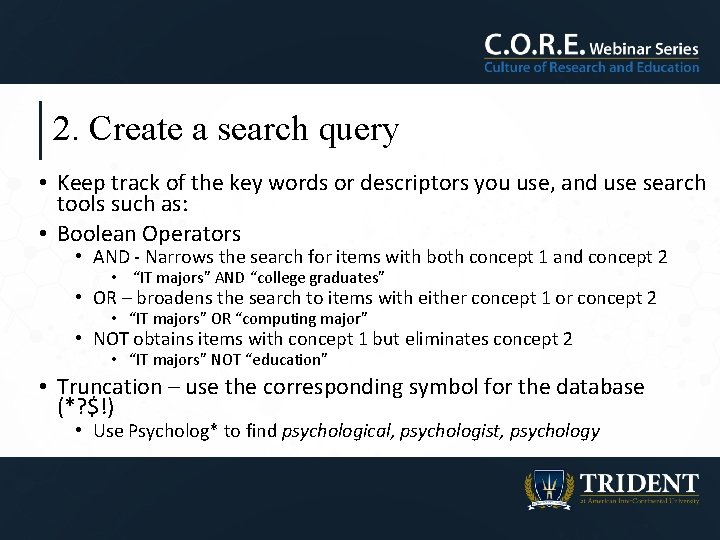 2. Create a search query • Keep track of the key words or descriptors