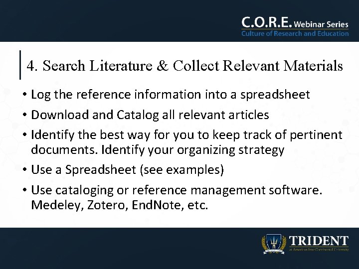 4. Search Literature & Collect Relevant Materials • Log the reference information into a