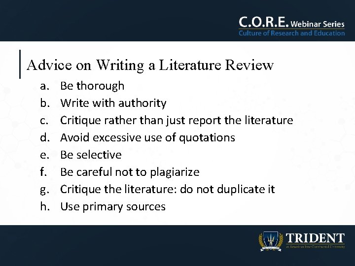 Advice on Writing a Literature Review a. b. c. d. e. f. g. h.