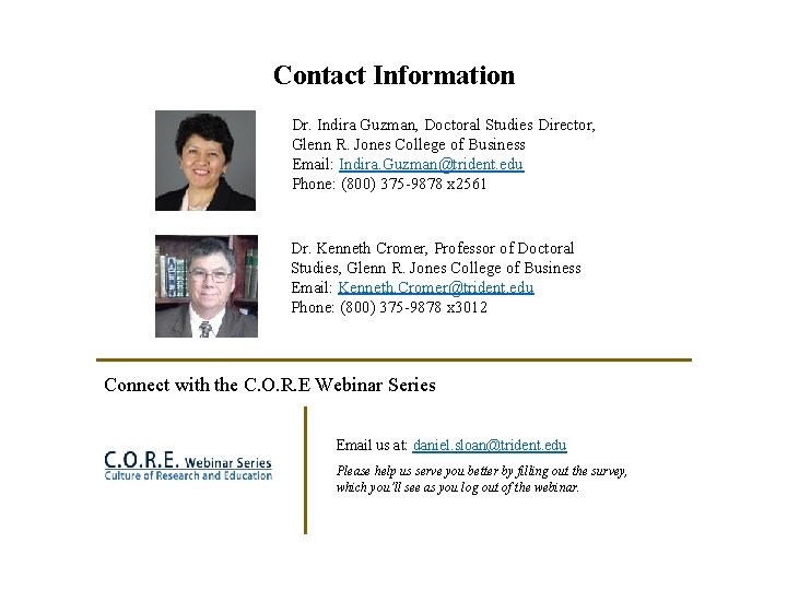 Contact Information Dr. Indira Guzman, Doctoral Studies Director, Glenn R. Jones College of Business