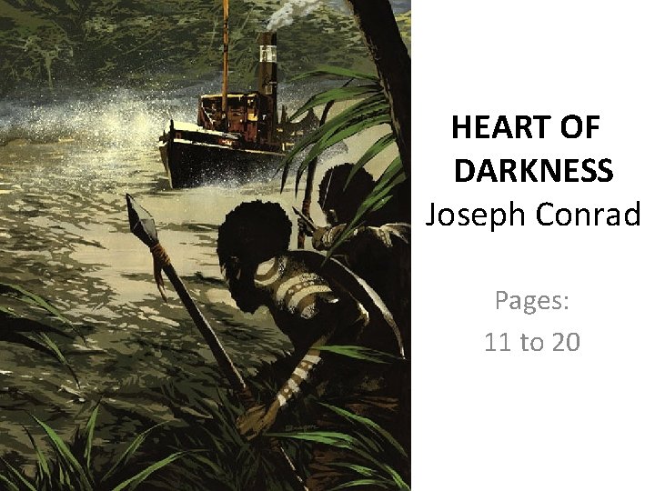 HEART OF DARKNESS Joseph Conrad Pages: 11 to 20 
