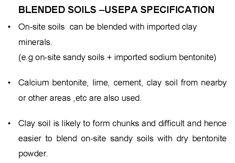 BLENDED SOILS –USEPA SPECIFICATION • On-site soils can be blended with imported clay minerals.