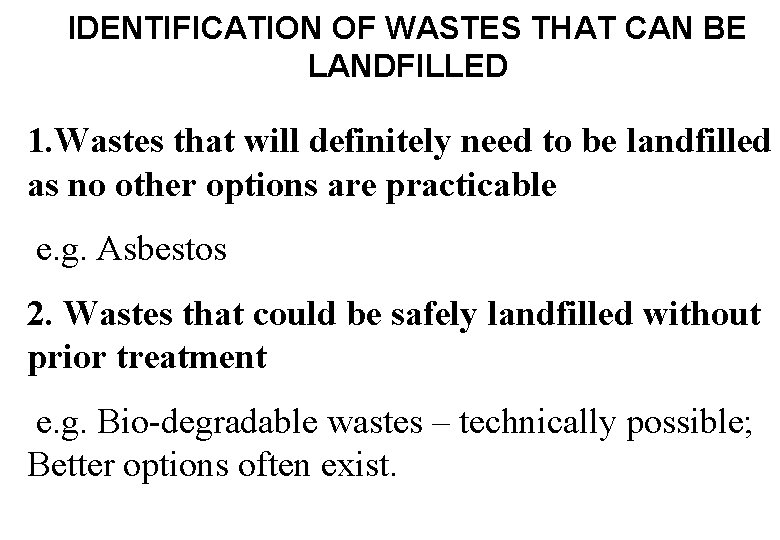 IDENTIFICATION OF WASTES THAT CAN BE LANDFILLED 1. Wastes that will definitely need to