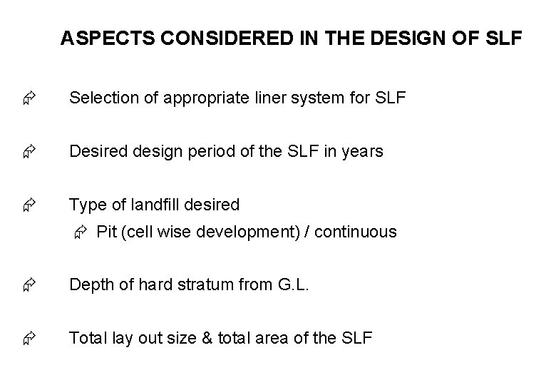 ASPECTS CONSIDERED IN THE DESIGN OF SLF Selection of appropriate liner system for SLF